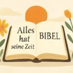 alles hat seine zeit bibel