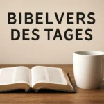 bibel vers des tages