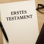 Erstes Testament – Ratgeber, Muster und Tipps zur Erstellung erstes testament